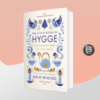 A Little Book of Hygge : A Danish Way to Live Well ฮุกกะ ปรัชญาความสุข