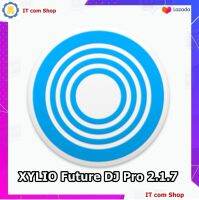 XYLIO Future DJ Pro 2.1.7 (x64) ตัวเต็ม ถาวร โปรแกรม มิกซ์เพลง สไตล์ ดีเจ พร้อมวิธีติดตั้ง