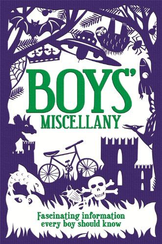 Boys Miscellany: Fascinating Information Every Boy Should Know