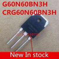 ต้นฉบับใหม่ 5pcs / G60N60BN3H CRG60N60BN3H 60A 600V GBT TO-3P ใหม่ในสต็อก