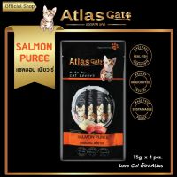 Atlas Cat Puree แซลมอน เฟียวเร่ 15 กรัม x 4 ซอง SALMON PUREE 15 g x 4 pcs ( ขนมแมวเลีย )