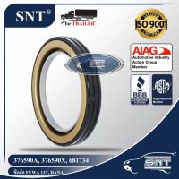 SNT ซีลล้อรถพ่วง (ซีลเพลา), Oil Seal - P/N 376590A, 681734, 376590X, FUWA 13T (ฟูว่า), Eaton, Meritor,Dana,Hendrickson