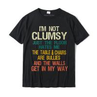 Womens Im Not Clumsy Funny People saying Sarcastic Men Women T Shirt Cotton Tops T Shirt Design Classic Camisa Tshirts XS-6XL