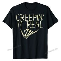 Creepin It Real Skeleton Hand Shaka Funny Halloween Gift T-Shirt New Arrival MenS T Shirt Printed Tees Cotton Classic