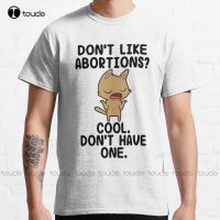 DonT Like Abortions Dont Have One Shrugging Cat Classic T-Shirt Abortion Ban Birthday Shirt Funny Art Streetwear Cartoon Tee