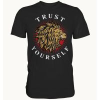 Trust Yourself Fair Wear Lion Pride Hq คลาสสิกแฟชั่นสไตล์ผ้าฝ้ายเสื้อยืดของขวัญคริสต์มาสผู้ชายเสื้อยืด