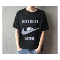 Just Do It Later เสื้อ น่ารักๆ คอกลม แขนสั้น สวย เสื้อยืด cotton แฟชั่นผู้ชายและหญิง พร้อมส่งS-5XL