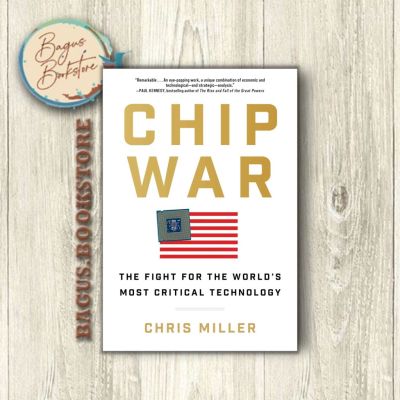 Chip War: the Fight for the Worlds Most Critical Technology - Chris Miller (ภาษาอังกฤษ) - Good.Bookstore