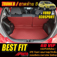 Ford EcoSport 2013-รุ่นปัจจุบัน TRUNK B ( เฉพาะถาดท้ายแบบ B ) พรมรถยนต์ Ford EcoSport 2013 2014 2015 2016 2017 2018 2019 2020 2021 พรม6D VIP Bestfit Auto