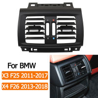 เครื่องปรับอากาศด้านหลัง Ac Vent Grille แผงสำหรับ BMW X3 X4 F25 F26 2010-2016