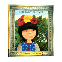 Little Frida a story of Frida Kahlo little Frida Anthony Brown celebrity biography picture book imported original English book little Frida childrens Enlightenment picture story book