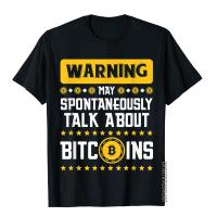 Funny May Talk About Bitcoins T-Shirt Cryptocurrency Hodl T-Shirt Tops Shirts England Style Cotton Man T Shirt S-4XL-5XL-6XL