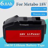 Newest Battery 18V 6.0Ah for Metabo Cordless Power Tool Drills Drivers Wrench Hammers for Metabo 18V Battery 625592000 625591000 （สต็อกสำเร็จรูป） agapi