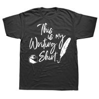 Novelty This Is My Writing T Shirt Funny Writers Graphic Cotton Streetwear Short Sleeve Birthday Gifts Summer Style T shirt Men XS-6XL