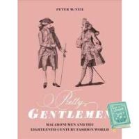 In order to live a creative life. ! Pretty Gentlemen : Macaroni Men and the Eighteenth-Century Fashion World [Hardcover]