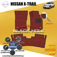 Nissan X-Trail 2015 - ปัจจุบัน Blackhole Curl System Mat Edge พรมรถยนต์ คอยล์ ซิสเทิมแมต เย็บขอบ (ชุดห้องโดยสาร)