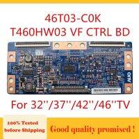 ลอจิกบอร์ด T460HW03 46T03-C0K VF CTRL BD สำหรับทีวี32/37/42/46นิ้วผลิตภัณฑ์ทีวีดั้งเดิมบอร์ดเปลี่ยนบอร์ด Tcon