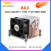 COOLSERVER R63 4 Heatpipe 2U Server CPU Cooler Workstation พัดลมระบายความร้อน Intel LGA2011 1700 115X AMD AM4