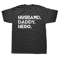 Novelty Husband Daddy Hero Valentines Day Dad Wife T Shirts Graphic Streetwear Short Sleeve Birthday Gifts Summer Style T shirt XS-6XL