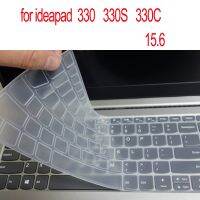 【Xiaohongs keyboard film 】 ฝาครอบแป้นพิมพ์แล็ปท็อปล้างทำความสะอาดได้สำหรับ Lenovo Ideapad 330 330S 330C 330 15 330 15IKB 15.6นิ้วซิลิโคนป้องกันฟิล์มกันน้ำ