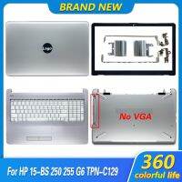 Laptopa/b/c/d บานพับเคสดั้งเดิมสำหรับ HP 15-BS 15-RA 15-BW 15-RB 250 255 G6แล็ปท็อปปกหลัง LCD/ฝาปิดโน้ตบุค/บานพับ/ที่วางแขน/เคสด้านล่างเงิน924892-001