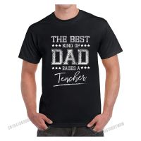 The Best Kind Of Dad Raises A Teacher FatherS Day Birthday Gifts MenS T-Shirt Tshirts Newest Cotton Printing Slim Fit Men