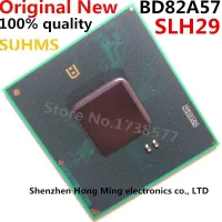 100% New BD82A57 SLH29 BGA Chipset