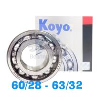 KOYO 60/22 KOYO 60/28 KOYO 60/32 KOYO 62/22 KOYO 62/28 KOYO 63/22 KOYO 63/28 KOYO 63/28 NR KOYO 63/32 NR ของแท้100%