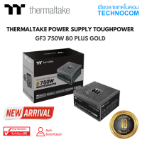 พาวเวอร์ซัพพลาย THERMALTAKE POWER SUPPLY TOUGHPOWER GF3 750W 80 PLUS GOLD