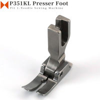 P351KL Anti-Twining Presser Foot สำหรับจักรเย็บผ้า Lockstitch เข็มเดียวอุปกรณ์เสริมรวมถึงใบมีดด้านล่างเพื่อตัดด้าย