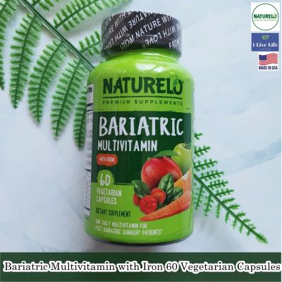 NATURELO - Bariatric Multivitamin with Iron 60 Vegetarian Capsules วิตามินรวม สำหรับผู้ลดขนาดกระเพาะ