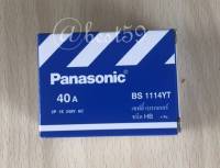 เบรกเกอร์ Panasonic เชฟตี้เบเกอร์   เบรกเกอร์ตัดไฟ  ขนาด 40A -2P 1E-240V/AC/BS-1114YT/AC