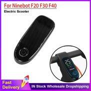 Vỏ Bảng Điều Khiển Hiển Thị Cho Thiết Bị Ván Trượt Dòng Segway Ninebot F40