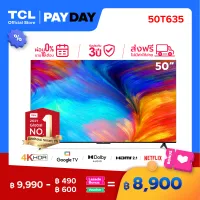 NEW 2022 4K BEST SELLER! TCL ทีวี 50 นิ้ว LED 4K UHD Google TV Wifi Smart TV OS (รุ่น 50T635) Google assistant & Netflix & Youtube-2G RAM+16G ROM, One Remote with Voice search, Edgeless Design, Dolby Audio,HDR10,Chromecast Built in