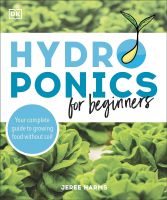 หนังสืออังกฤษใหม่ Hydroponics for Beginners : Your Complete Guide to Growing Food without Soil [Paperback]