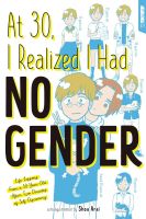 หนังสืออังกฤษใหม่ At 30, I Realized I Had No Gender : Life Lessons from a 50-Year-Old after Two Decades of Self-Discovery [Paperback]