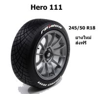 Raiden HERO R-111 ยางรถยนต์ ขอบ 18 ขนาด 245/50 R18 (ปี 2022) ฟร้อนขาว ซ้าย-ขวา ยางซิ่ง ฮีโร่ ไรเด้น ยางขอบ18