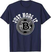 Mens round neck T-shirt Just Hodl It Hold Bitcoin Crypto Currency Traders Investors Tshirt 4XL 5XL 6XL