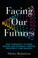 หนังสืออังกฤษใหม่ Facing Our Futures : How foresight, futures design and strategy creates prosperity and growth [Hardcover]
