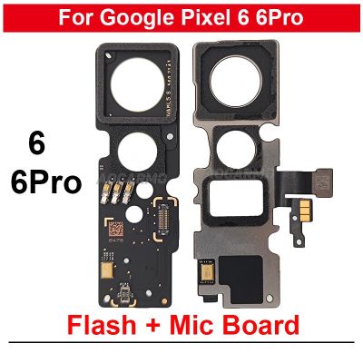 สำหรับ Google Pixel 6 6Pro ชิ้นส่วนอะไหล่บอร์ดขนาดเล็กไมโครโฟนมืออาชีพและแสงแฟลช