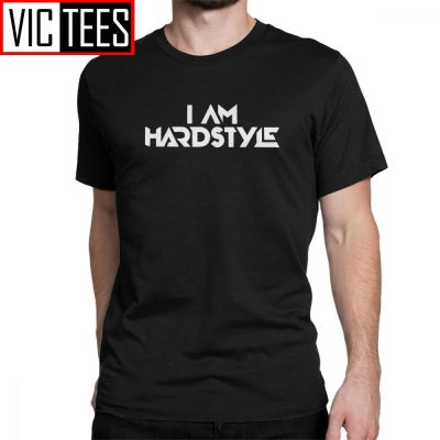 I Am Hardstyle Men T Shirt Music Defqon Hardcore Dance Dj Techno Club Party Edm Tee Shirt T-Shirt 100 Premium Cotton Tops