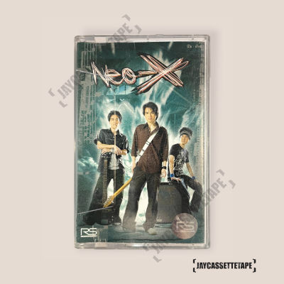 Neo-X นีโอ-เอ็กซ์ อัลบั้ม Neo-X เทปเพลง เทปคาสเซ็ต เทปคาสเซ็ท Cassette Tape เทปเพลงไทย