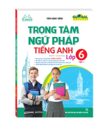 Sách - GLOBAL SUCCESS Trọng tâm ngữ pháp tiếng Anh lớp 6 tập 1 tái bản 2