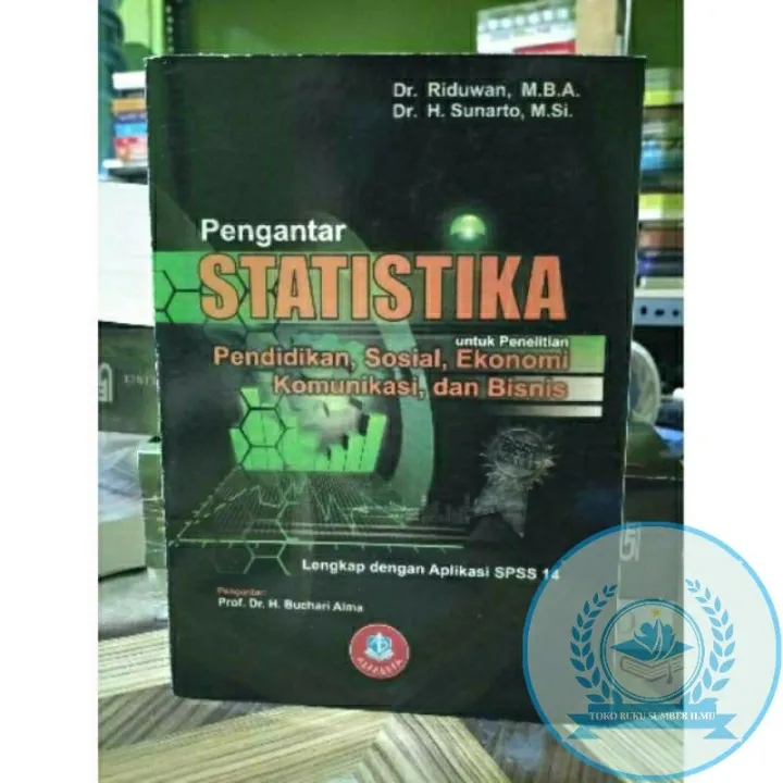 PENGANTAR STATISTIKA; UNTUK PENELITIAN PENDIDIKAN, SOSIAL, EKONOMI ...