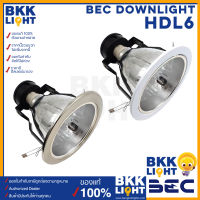 BEC โคมไฟ ดาวน์ไลท์ ฝังฝ้า 6 นิ้ว รุ่น HDL6 มีสองสี ขาว,แสตนเลส หน้าเปิด downlight หน้ากลม(โคมเปล่า) ขั้ว E27