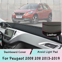 For Peugeot 2008 208 2013-2019 Dashboard Cover Leather Mat Pad Sunshade Protect panel Lightproof pad Car Accessories Auto parts