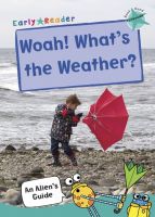 EARLY READER TURQUOISE 7:WOAH! WHATS THE WEATHER? BY DKTODAY