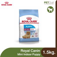 [ลด50%] ล้างสต๊อก!! [PETClub] Royal Canin Mini Indoor Puppy - ลูกสุนัข พันธุ์เล็ก เลี้ยงในบ้าน [1.5kg.]