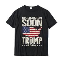 Coming Soon Donald Trump 2024 Political Rally T Normal Tshirts Prevailing T Mens