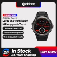 Zeblaze Ares Smart Watch ขนาดใหญ่ 1.52 Ips Display Voice Calling 100+ Sport Mode 24h Health Monitor Smartwatch Reloj Inteligente